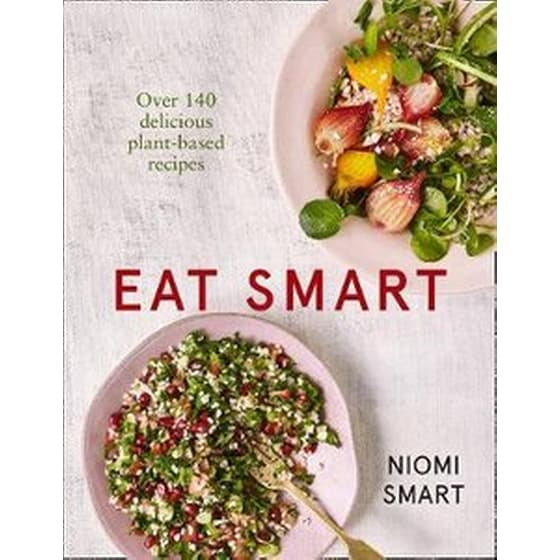Eat Smart - Over 140 Delicious Plant-Based Recipes image 0