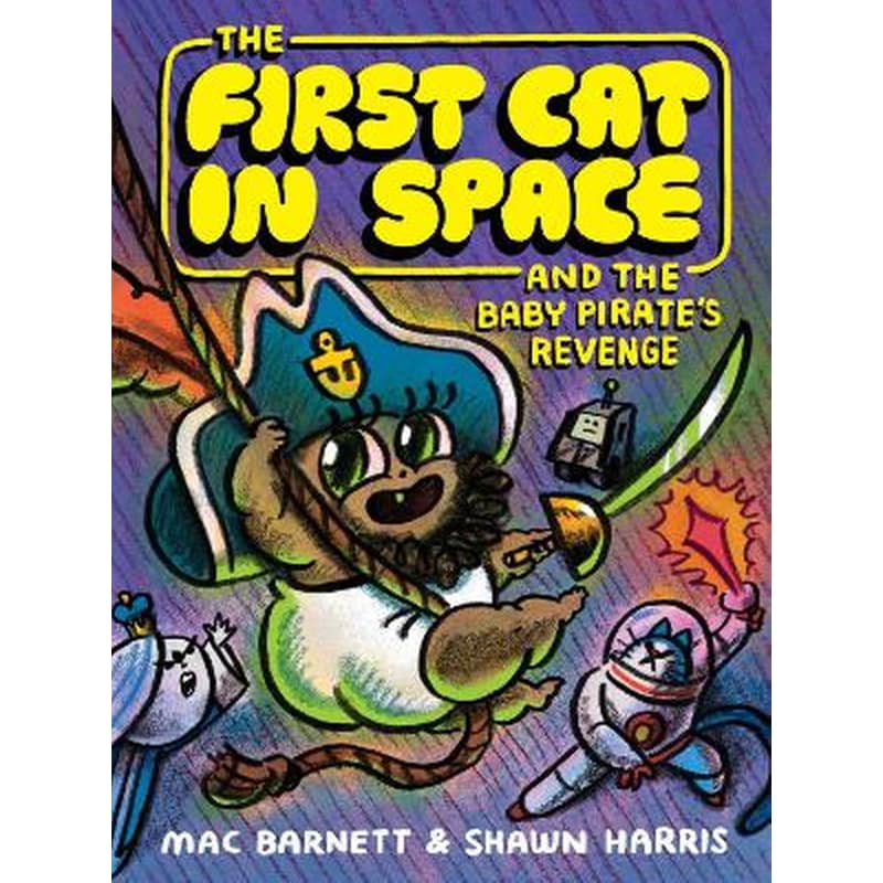 The First Cat in Space and the Baby Pirate’s Revenge
