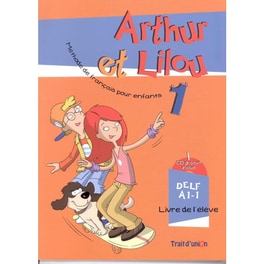 Arthur et Lilou 1 Livre d'Eleve