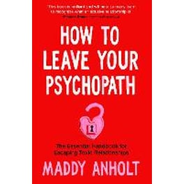 How to Leave Your Psychopath