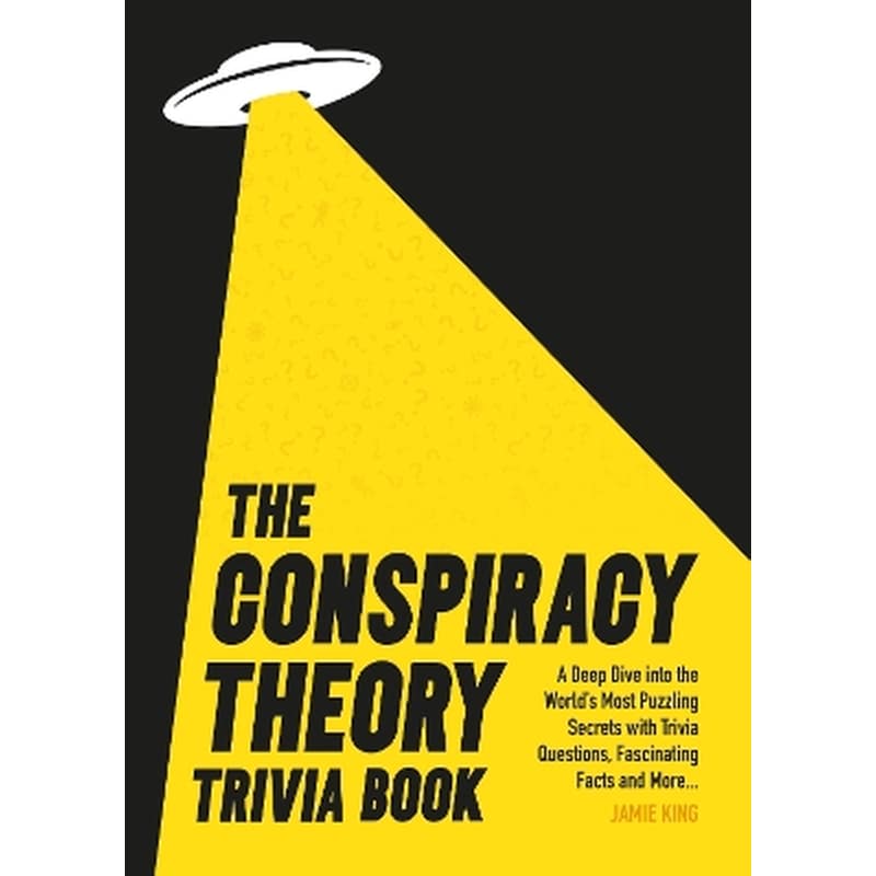 The Conspiracy Theory Trivia Book