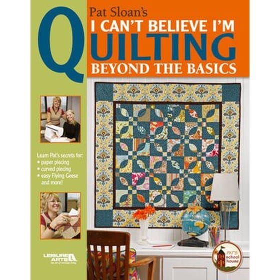 I Can't Believe I'm Quilting, Beyond the Basics image 0