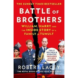 Battle of Brothers : William Harry and the Inside Story of a Family in Tumult