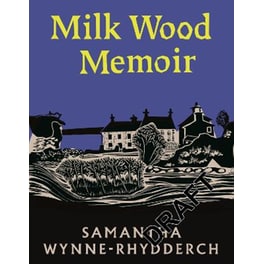 Milk Wood Memoir