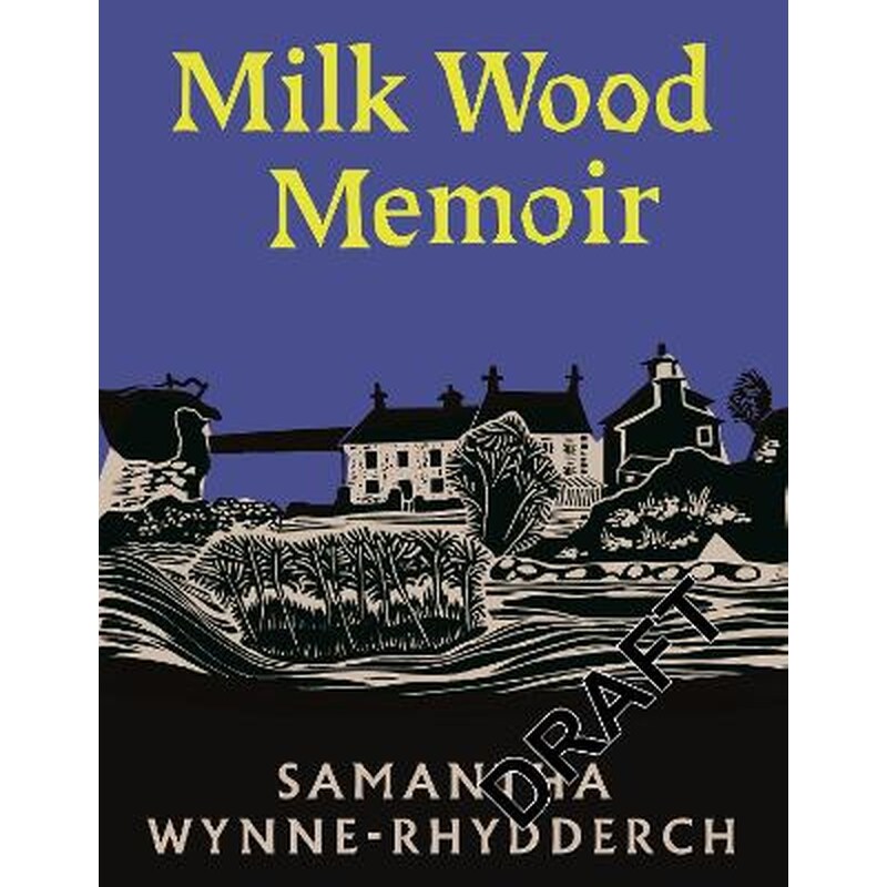 Milk Wood Memoir
