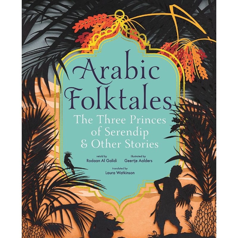Arabic Folktales: The Three Princes of Serendip and Other Stories