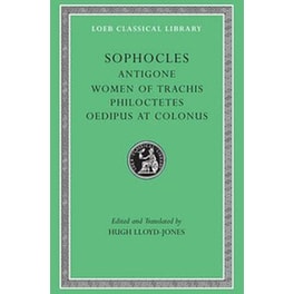 Antigone. The Women of Trachis. Philoctetes. Oedipus at Colonus
