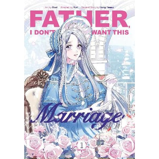 Father, I Don’t Want This Marriage, Vol. 1 image 0
