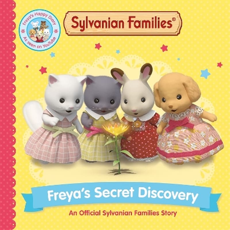 Sylvanian Families: Freyas Secret Discovery: An Official Sylvanian Families Story