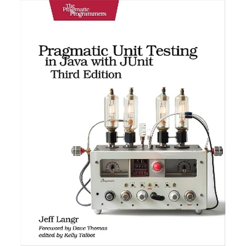 Pragmatic Unit Testing in Java with Junit, Third Edition