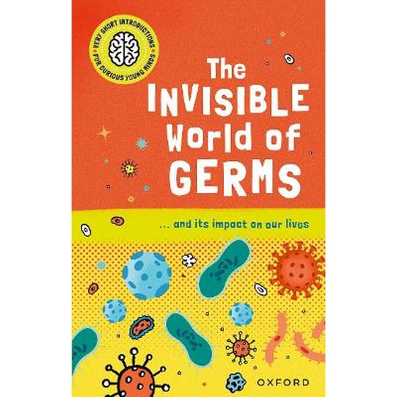Very Short Introductions for Curious Young Minds: The Invisible World of Germs image 0