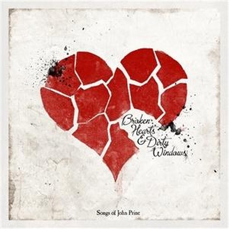Broken Hearts Dirty Windows: Songs Of John Prine