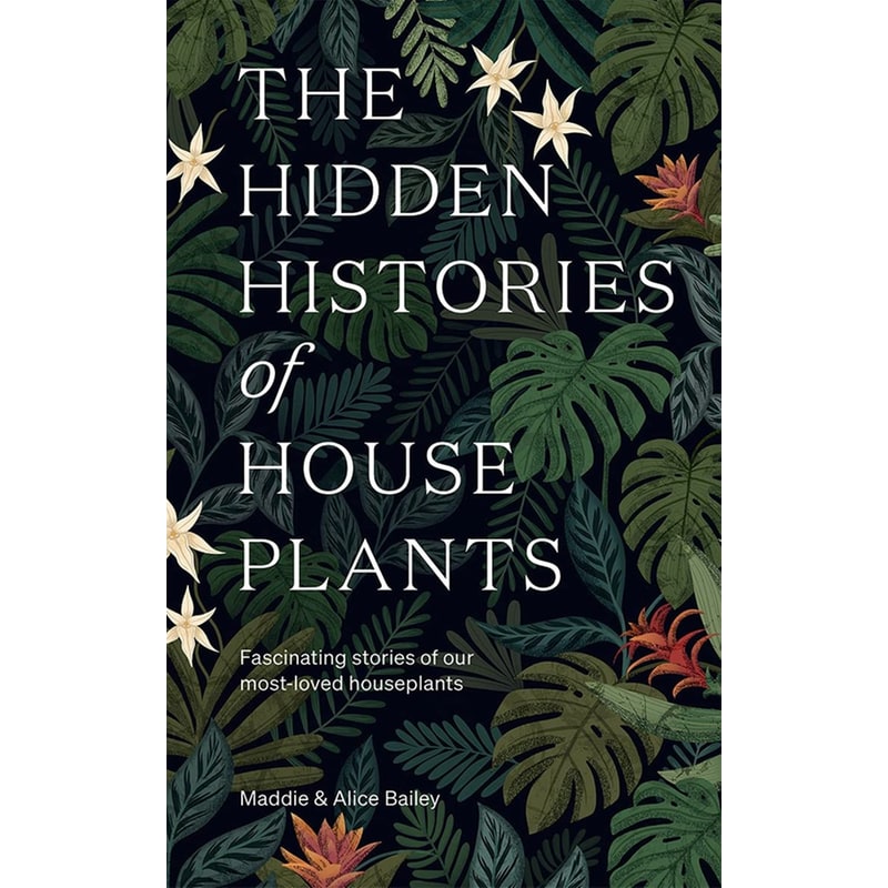 The Hidden Histories of Houseplants