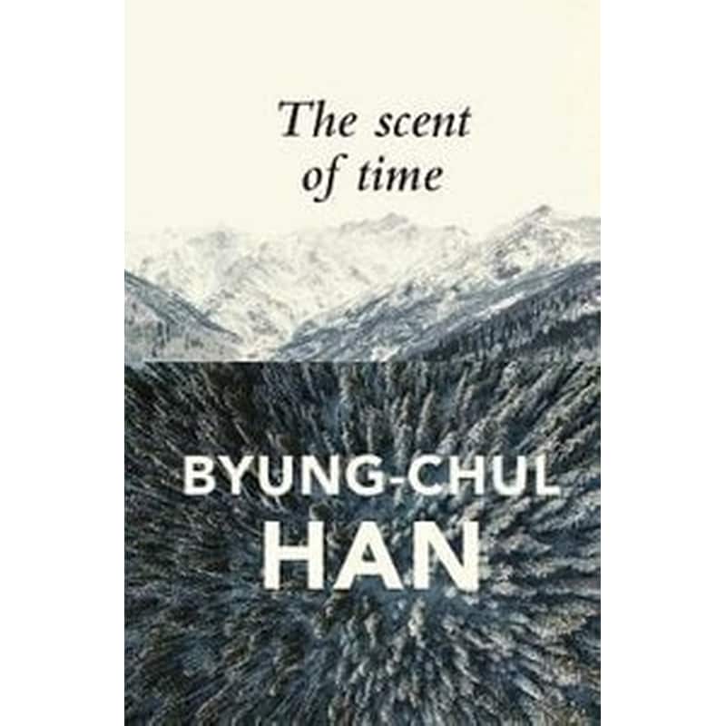 Scent of Time - A Philosophical Essay on the Art of Lingering