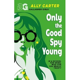 Gallagher Girls: Only The Good Spy Young