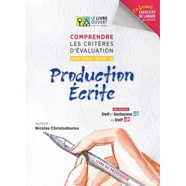 Comprendre les critères d'évaluation pour mieux réussir sa Production écrite - Livre du Professeur