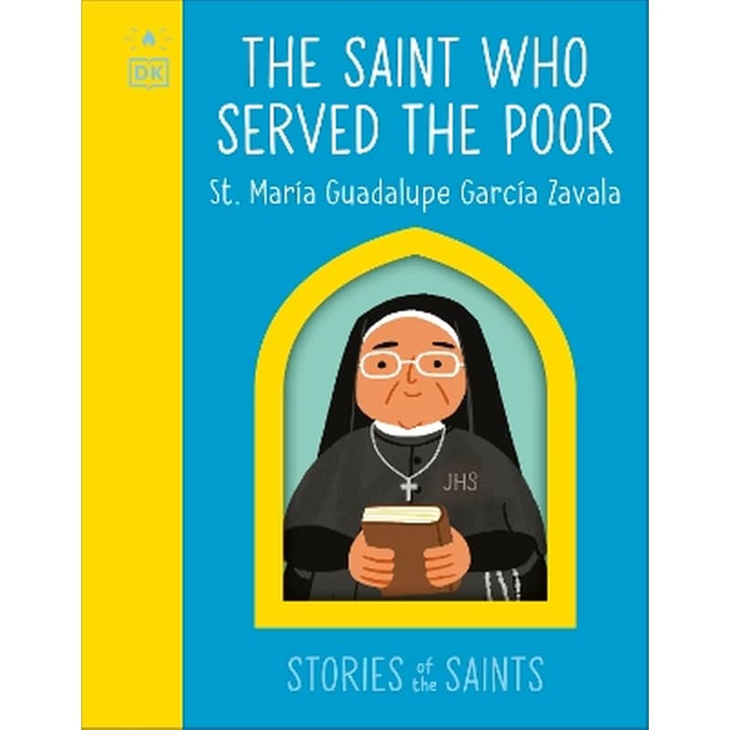 The Saint who Served the Poor - St. María Guadalupe García Zavala