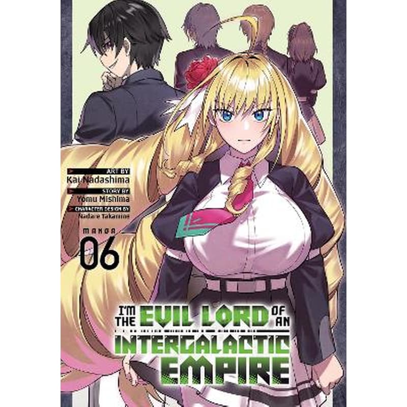 Im the Evil Lord of an Intergalactic Empire! (Manga) Vol. 6
