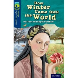 Oxford Reading Tree TreeTops Myths and Legends- Level 14- How Winter Came Into The World