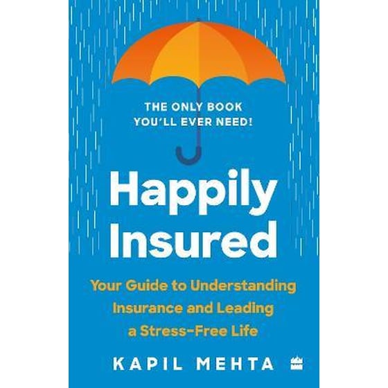 Happily Insured : Your Guide to Understanding Insurance and Leading a Stress-free Life image 0