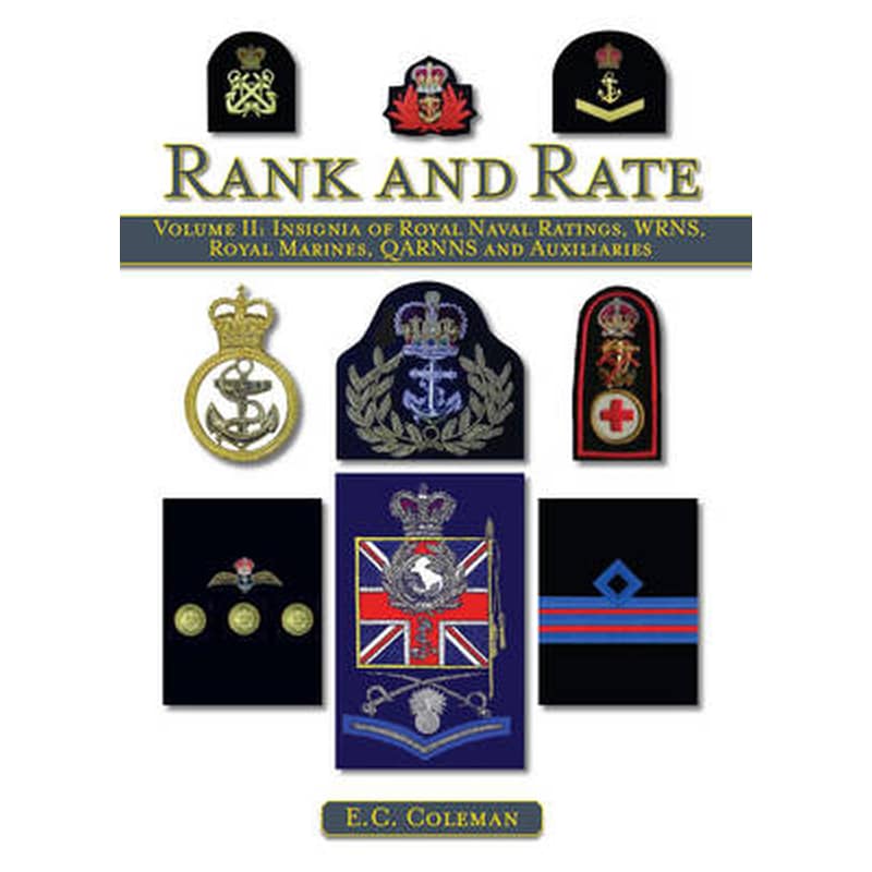 Volume II: Insignia of Royal Naval Ratings, WRNS, Royal Marines, QARNNS and Auxiliaries Rank and Rate