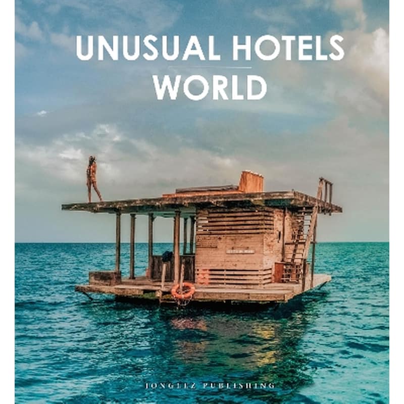 Unusual Hotels of the World