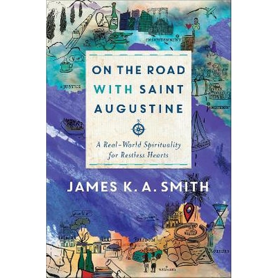 On the Road with Saint Augustine - A Real-World Spirituality for Restless Hearts image 0