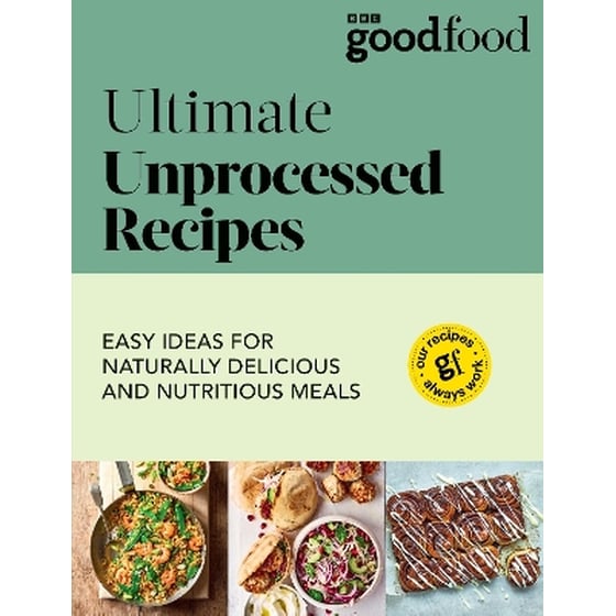 Good Food: Ultimate Unprocessed Recipes image 0