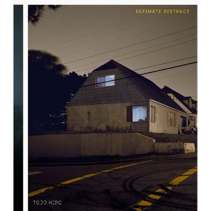 Todd Hido: Intimate Distance (Revised and Expanded Edition)