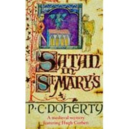 Satan in St Mary's (Hugh Corbett Mysteries, Book 1)