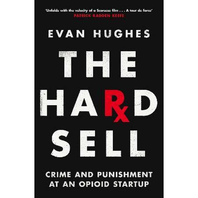 The Hard Sell: Crime and Punishment at an Opioid Startup
