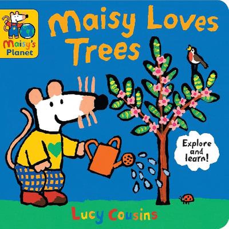 Maisy Loves Trees: A Maisys Planet Book