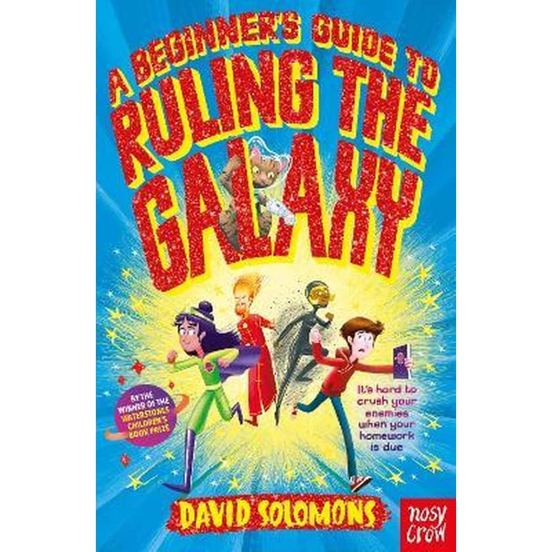 A Beginners Guide to Ruling the Galaxy : Its hard to crush your enemies when your homeworks due...