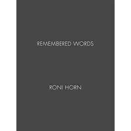 Roni Horn- Remembered Words