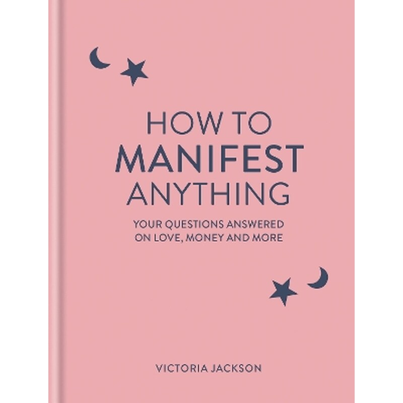 How to Manifest Anything