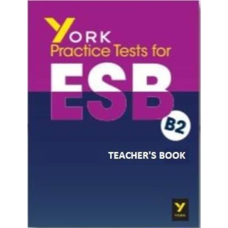 YORK PRACTICE TESTS FOR ESB B2 TCHRS 1723464
