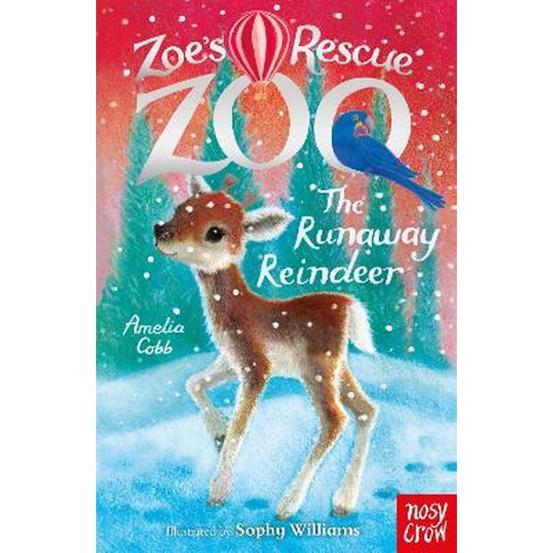 Zoes Rescue Zoo: The Runaway Reindeer