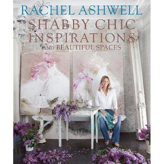 Rachel Ashwell Shabby Chic Inspirations & Beautiful Spaces image 0