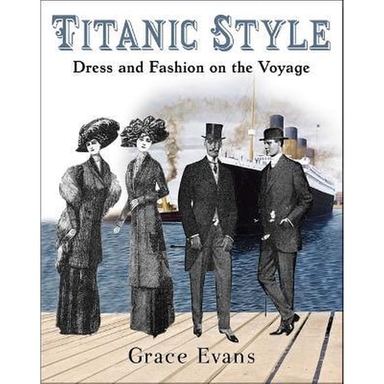 Titanic Style : Dress and Fashion on the Voyage image 0