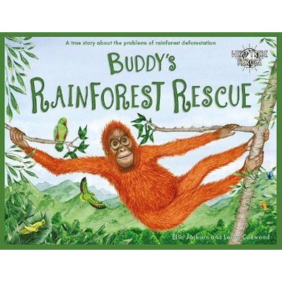 Buddy's Rainforest Rescue : A True Story About Deforestation image 0