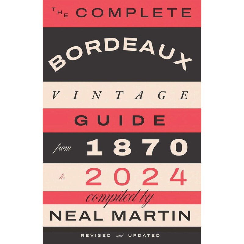 The Complete Bordeaux Vintage Guide
