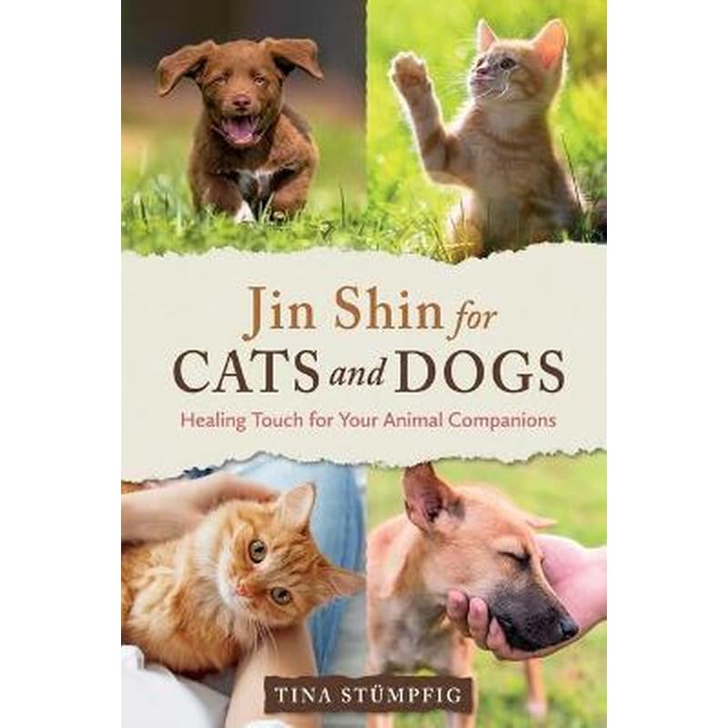 Jin Shin for Cats and Dogs : Healing Touch for Your Animal Companions