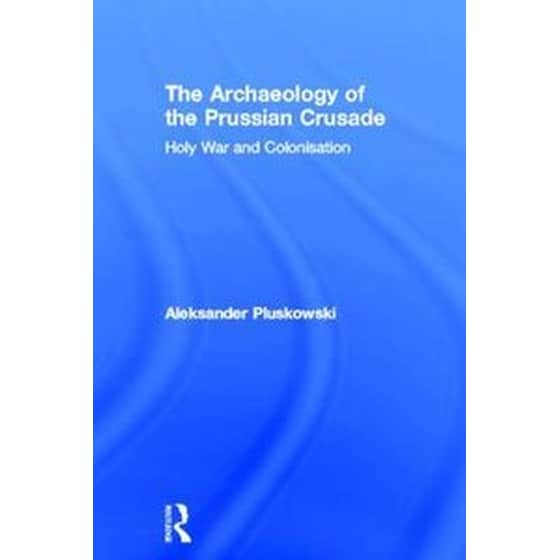 Archaeology of the Prussian Crusade image 0