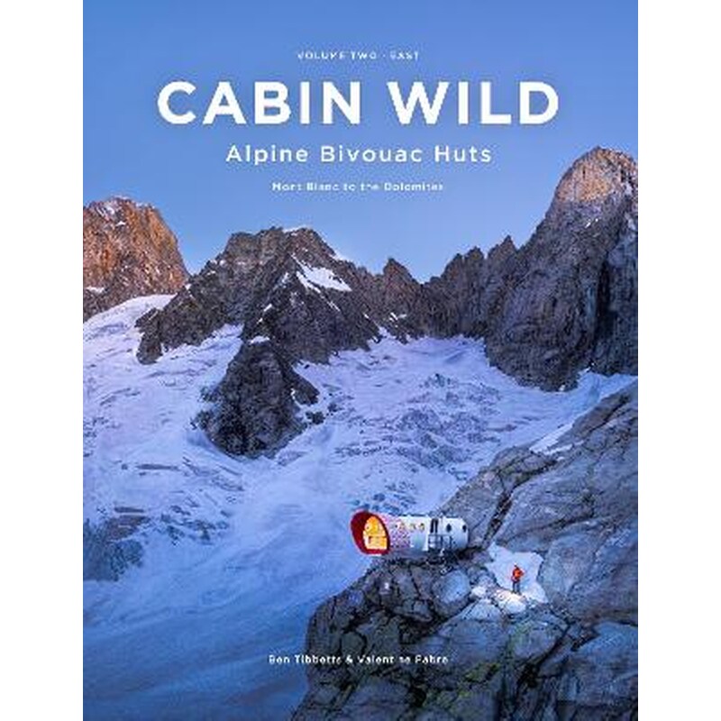 Cabin Wild - Alpine Bivouac Huts