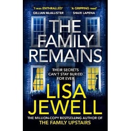 The Family Remains : from the author of worldwide bestseller The Family Upstairs