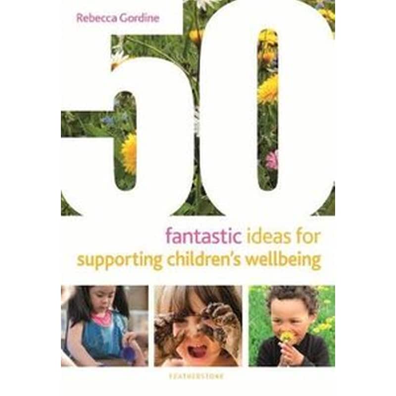 50 Fantastic Ideas for Supporting Childrens Wellbeing