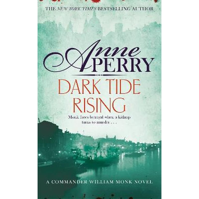 Dark Tide Rising (William Monk Mystery, Book 24)