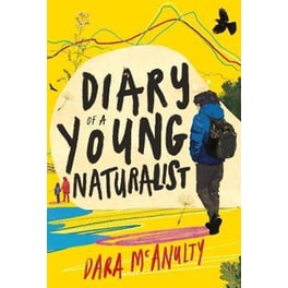 Diary of a Young Naturalist: WINNER OF THE 2020 WAINWRIGHT PRIZE FOR NATURE WRITING