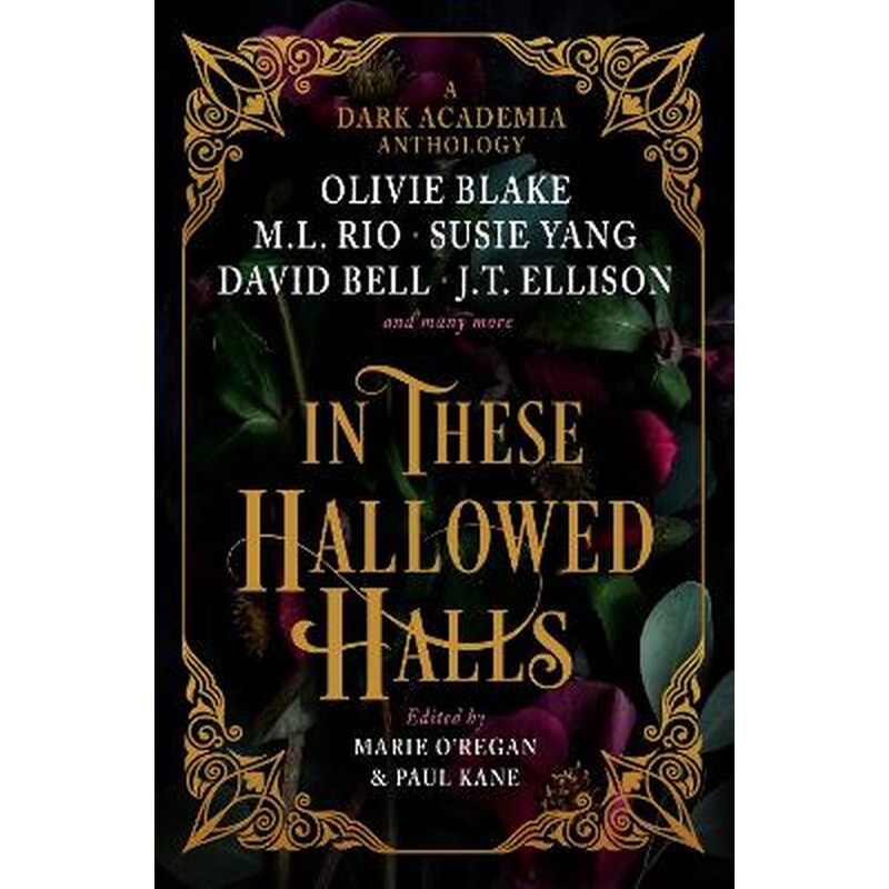 In These Hallowed Halls: A Dark Academia anthology