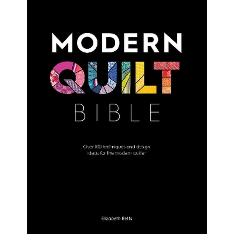 Modern Quilt Bible 1862672